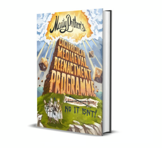 Monty Python’s Cocurricular Mediaeval Reenactment Programme - Sensible Middle Class Edition