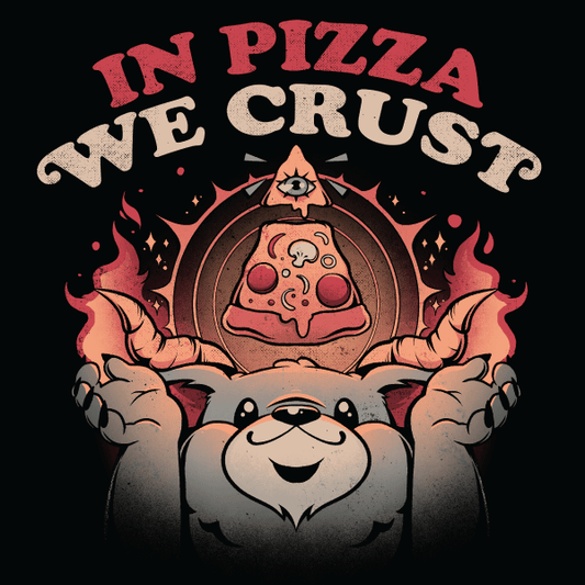 'In Pizza We Crust' Shirt