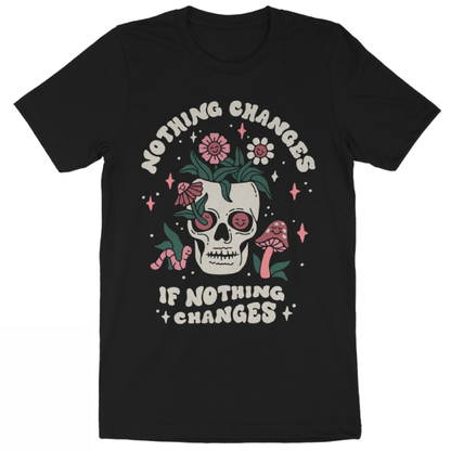 'Nothing Changes' Shirt